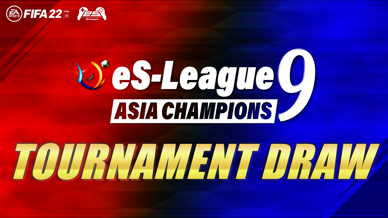 FIFA22 eS-League ASIA CHAMPIONS 9th TOURNAMENT DRAW #eS-League
