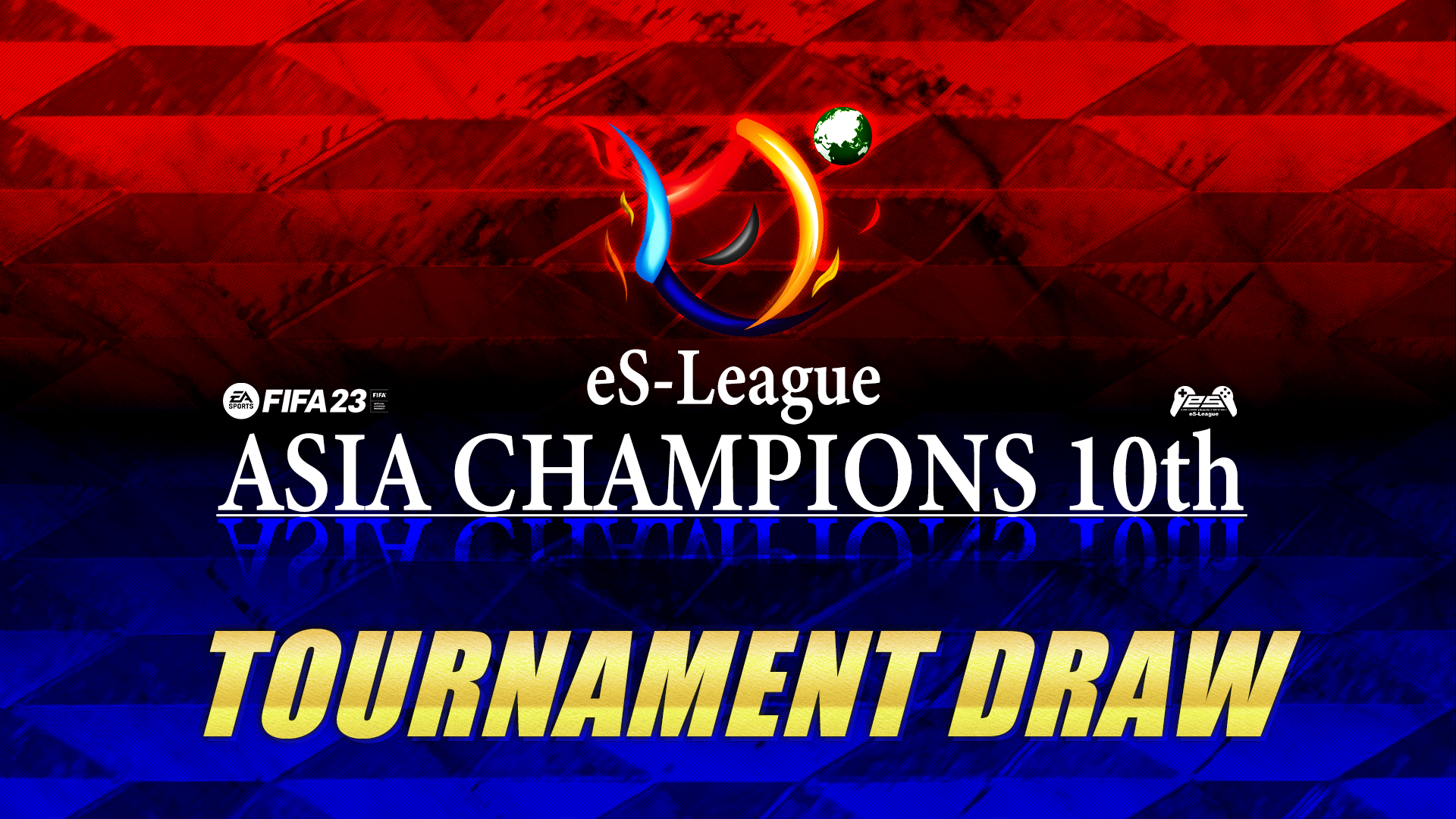 eS-League ASIA CHAMPIONS 10th Tournament DRAW